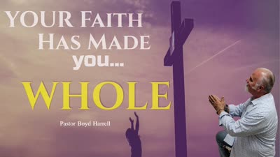 Your Faith has Made You Whole